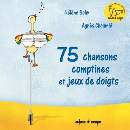 75 chansons, comptines et jeux de doigts / arr. Agnès Chaumié, Eric Perche | Chaumié, Agnès. Arrangeur. Chanteur