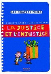 La justice et l'injustice / Brigitte Labbé, Michel Puech | Labbé, Brigitte (1960-....). Auteur