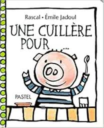 Une cuillère pour... / Rascal, Emile Jadoul | Rascal (1959-....). Auteur