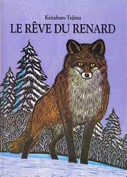 Le Rêve du renard / [texte et ill.] Keizaburo Tejima | Tejima, Keizaburō (1931-....). Auteur