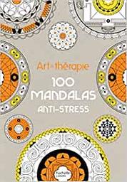 Art-thérapie : 100 mandalas anti-stress | 